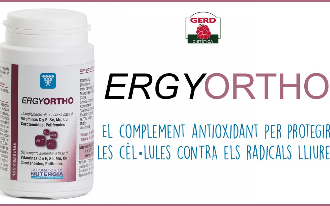 ErgyORTHO, l’aliat antioxidant de les nostres cèl·lules